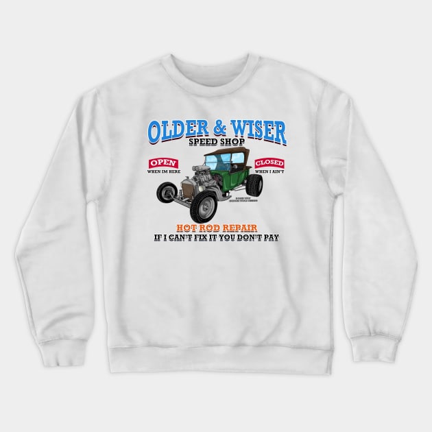 Older & Wiser Speed Shop Classic Car Hot Rod Novelty Gift Crewneck Sweatshirt by Airbrush World